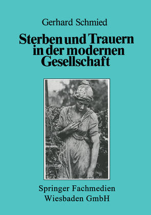 Sterben und Trauern in der modernen Gesellschaft von Schmied,  Gerhard