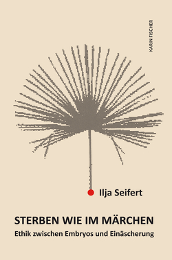 Sterben wie im Märchen von Seifert,  Ilja