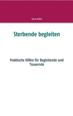 Sterbende begleiten von Botha,  Linus