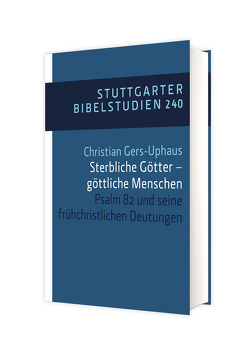 Sterbliche Götter – göttliche Menschen von Gers-Uphaus,  Christian