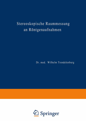 Stereoskopische Raummessung an Röntgenaufnahmen von Trendelenburg,  Wilhelm