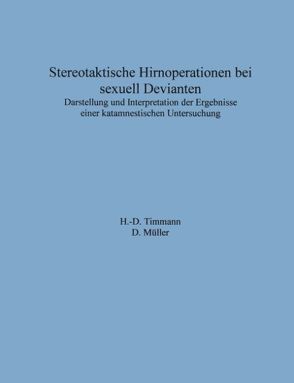 Stereotaktische Hirnoperationen bei sexuell Devianten von Müller,  D, Timmann,  H.-D.