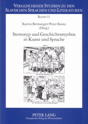 Stereotyp und Geschichtsmythos in Kunst und Sprache von Berwanger,  Katrin, Kosta,  Peter