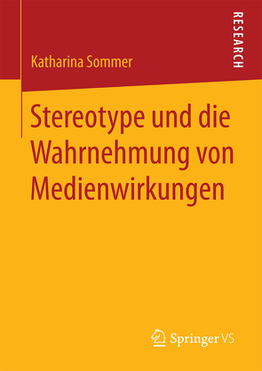 Stereotype und die Wahrnehmung von Medienwirkungen von Sommer,  Katharina
