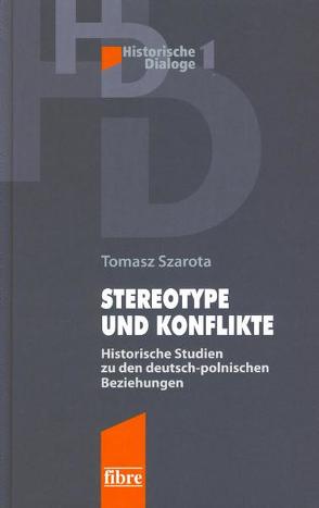 Stereotype und Konflikte von Kerski,  Basil, Szarota,  Tomasz, Traba,  Robert