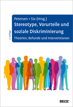 Stereotype, Vorurteile und soziale Diskriminierung von Petersen,  Lars-Eric, Six,  Bernd