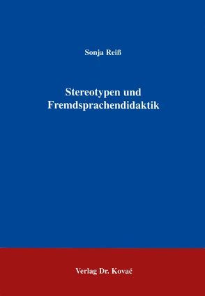 Stereotypen und Fremdsprachendidaktik von Reiss,  Sonja