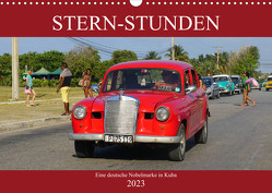 STERN-STUNDEN – Eine deutsche Nobelmarke in Kuba (Wandkalender 2023 DIN A3 quer) von von Loewis of Menar,  Henning
