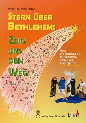 Stern über Bethlehem: Zeig uns den Weg von Hitzelberger,  Peter