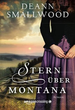 Stern über Montana von Smallwood,  DeAnn, Wittmann,  Barbara