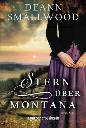 Stern über Montana von Smallwood,  DeAnn, Wittmann,  Barbara