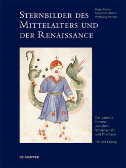 Dieter Blume; Mechthild Haffner; Wolfgang Metzger: Sternbilder des Mittelalters / Sternbilder des Mittelalters und der Renaissance von Blume,  Dieter, Glanz,  Katharina, Haffner,  Mechthild, Metzger,  Wolfgang