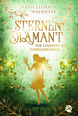 Sternendiamant 1. Die Legende des Juwelenkönigs von Kopainski,  Alexander, Waldherr,  Sarah Lilian