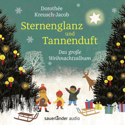 Sternenglanz und Tannenduft von Kreusch,  Cornelius Claudio, Kreusch,  Johannes Tonio, Kreusch-Jacob,  Dorothée