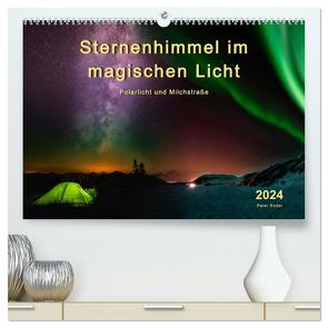 Sternenhimmel im magischen Licht – Polarlicht und Milchstraße (hochwertiger Premium Wandkalender 2024 DIN A2 quer), Kunstdruck in Hochglanz von Roder,  Peter