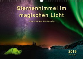 Sternenhimmel im magischen Licht – Polarlicht und Milchstraße (Wandkalender 2019 DIN A3 quer) von Roder,  Peter