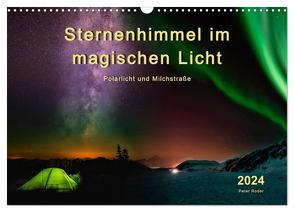 Sternenhimmel im magischen Licht – Polarlicht und Milchstraße (Wandkalender 2024 DIN A3 quer), CALVENDO Monatskalender von Roder,  Peter