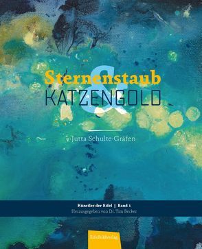 Sternenstaub & Katzengold von Becker,  Tim, Jutta,  Schulte-Gräfen, Seggewiss,  Wilhelm