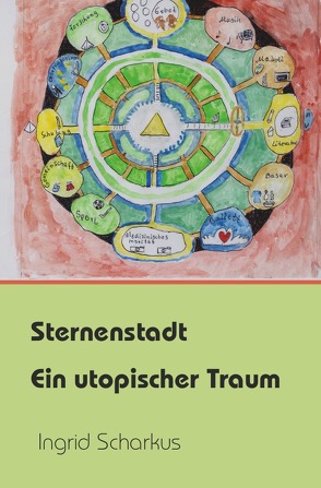 Sternenwelt – utopische Träume / Sternenstadt – ein utopischer Traum von Scharkus,  Ingrid