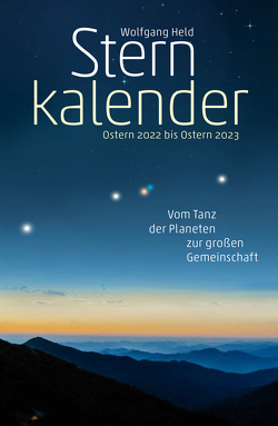 Sternkalender Ostern 2022 bis Ostern 2023 von Held,  Wolfgang