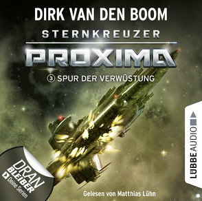 Sternkreuzer Proxima – Folge 03 von Boom,  Dirk van den, Lühn,  Matthias