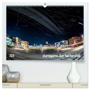 Sternspuren über Bad Hersfeld (hochwertiger Premium Wandkalender 2024 DIN A2 quer), Kunstdruck in Hochglanz von Sennewald,  Steffen
