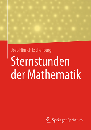 Sternstunden der Mathematik von Eschenburg,  Jost-Hinrich