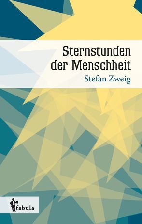 Sternstunden der Menschheit von Zweig,  Stefan