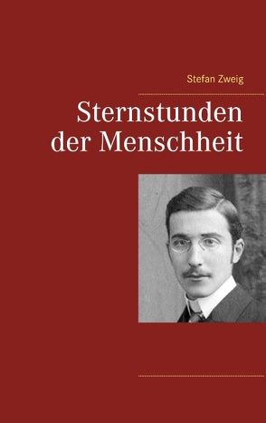 Sternstunden der Menschheit von Zweig,  Stefan