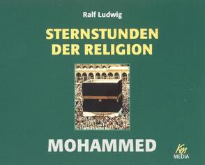 Sternstunden der Religion – Mohammed von Buczkowski,  Anja, Ludwig,  Ralf, Umbach,  Martin