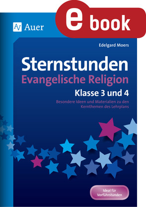 Sternstunden Evangelische Religion – Klasse 3 & 4 von Moers,  Edelgard