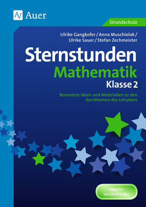 Sternstunden Mathematik – Klasse 2 von Gangkofer,  U., Muschielok,  A., Sauer,  U., Zechmeis,  S.