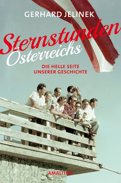 Sternstunden Österreichs von Jelinek,  Gerhard