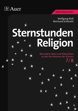 Sternstunden Religion, Klasse 7/8 von Riess,  Wolfgang, Schlereth,  Reinhard