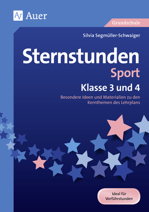 Sternstunden Sport – Klasse 3 und 4 von Segmüller-Schwaiger,  Silvia