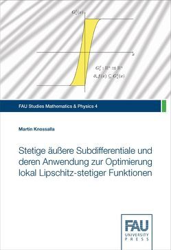 Stetige äußere Subdifferentiale und deren Anwendung zur Optimierung lokal Lipschitz-stetiger Funktionen von Knossalla,  Martin