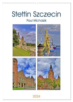 Stettin Szczecin (Wandkalender 2024 DIN A2 hoch), CALVENDO Monatskalender von Michalzik,  Paul