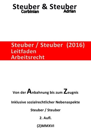 Steuber/Steuber Leitfaden Arbeitsrecht (2)MMXVI von Steuber,  Corbinian & Adrian