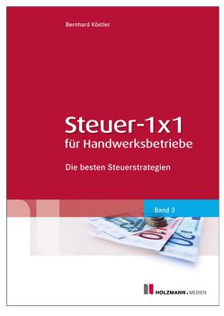 Steuer-1×1 für Handwerksbetriebe von Köstler,  Bernhard