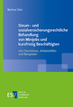 Steuer- und sozialversicherungsrechtliche Behandlung von Minijobs und kurzfristig Beschäftigten von Stier,  Markus