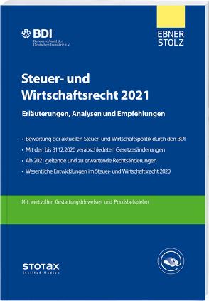 Steuer- und Wirtschaftsrecht 2021 von BDI,  Unternehmen, Ebner Stolz,  Unternehmen