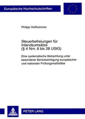 Steuerbefreiungen für Inlandsumsätze (§ 4 Nrn. 8 bis 28 UStG) von Hoffsümmer,  Philipp