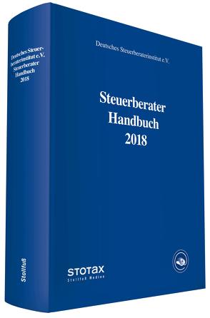 Steuerberater Handbuch 2018 von Deutsches Steuerberaterinstitut e.V.