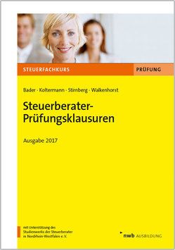 Steuerberater-Prüfungsklausuren von Bader,  Franz-Josef, Koltermann,  Jörg, Stirnberg,  Martin, Walkenhorst,  Ralf
