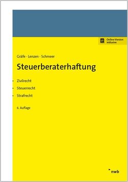 Steuerberaterhaftung von Gräfe,  Jürgen, Lenzen,  Rolf, Schmeer,  Andreas, Wollweber,  Markus