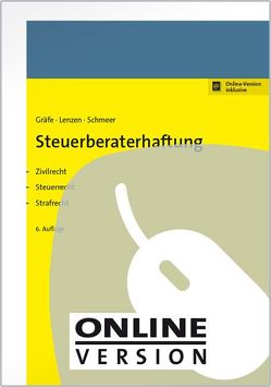 Steuerberaterhaftung von Gräfe,  Jürgen, Lenzen,  Rolf, Schmeer,  Andreas, Wollweber,  Markus