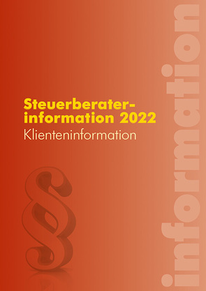 Steuerberaterinformation 2022 von Edlbacher,  Johannes, Höfer,  Alexander, Hubmann,  Nadja, Kermann,  Anton, Meier,  Doris, Puchinger,  Martin, Rindler,  Reinhard, Seidl,  Wolfgang, Weinzierl,  Christine