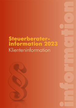 Steuerberaterinformation 2023 von Edlbacher,  Johannes, Höfer,  Alexander, Hubmann,  Nadja, Maier,  Doris, Puchinger,  Martin, Rindler,  Reinhard, Seidl,  Wolfgang, Weinzierl,  Christine