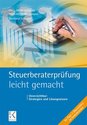 Steuerberaterprüfung – leicht gemacht. von Hauptmann,  Peter-Helge, Schinkel,  Reinhard, Schwind,  Hans-Dieter
