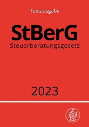 Steuerberatungsgesetz – StBerG 2023 von Studier,  Ronny